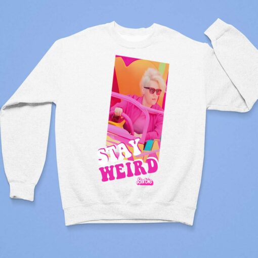 Barbie Stay Weird Shirt, Hoodie, Women Tee, Sweatshirt $19.95