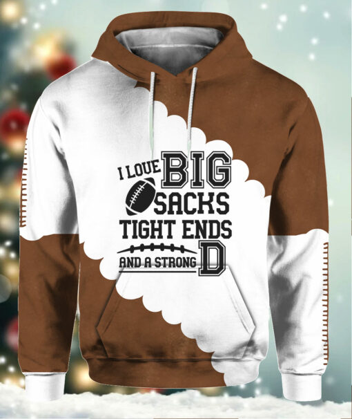 I Love Big Sacks Tight Ends And A Strong D Hoodie