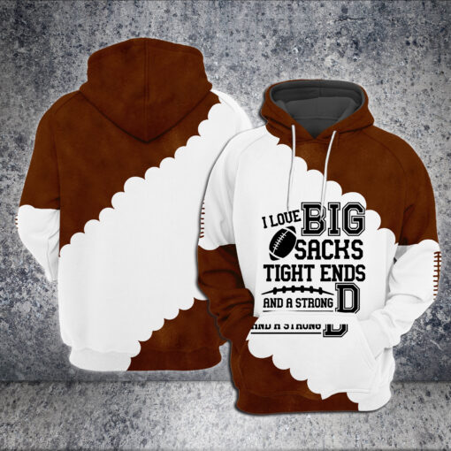 I Love Big Sacks Tight Ends And A Strong D Hoodie