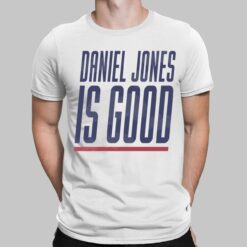 Daniel Jones Is Good T-Shirt, Hoodie, Women Tee, Sweatshirt