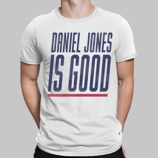Daniel Jones Is Good T-Shirt, Hoodie, Women Tee, Sweatshirt