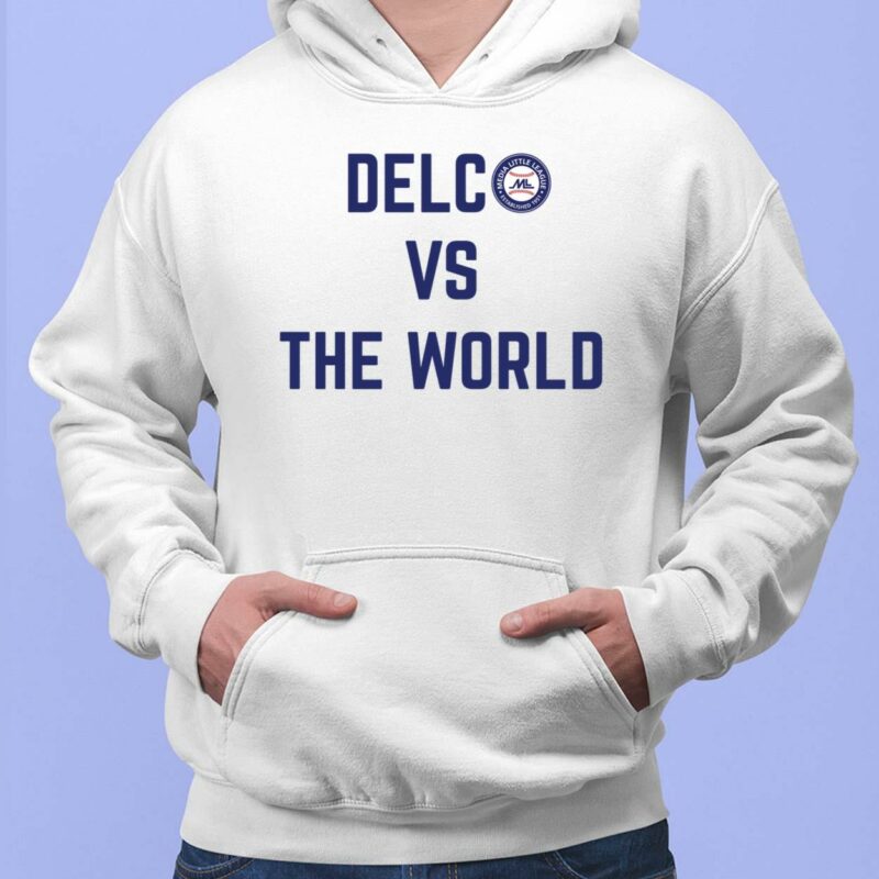 Delc vs The World Shirt, Hoodie, Women Tee, Sweatshirt Delc vs The World Shirt, Hoodie, Women Tee, Sweatshirt