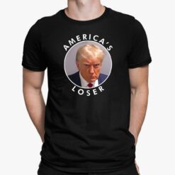Donald Trump Mugshot America's Loser Shirt, Donald Trump Mugshot America's Loser Hoodie, Donald Trump Mugshot America's Loser Sweatshirt