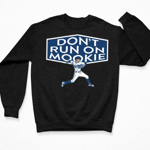 Don't Run On Mookie Shirt, Hoodie, Women Tee, Sweatshirt $19.95
