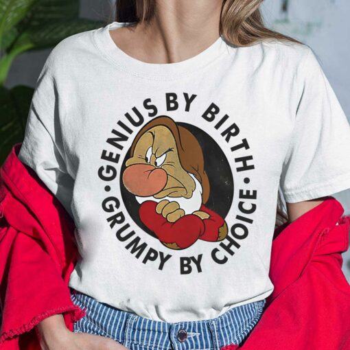 Genius By Birth Grumpy By Choice Shirt, Hoodie, Women Tee, Sweatshirt