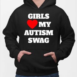 Girls Love My Autism Swag Hoodie