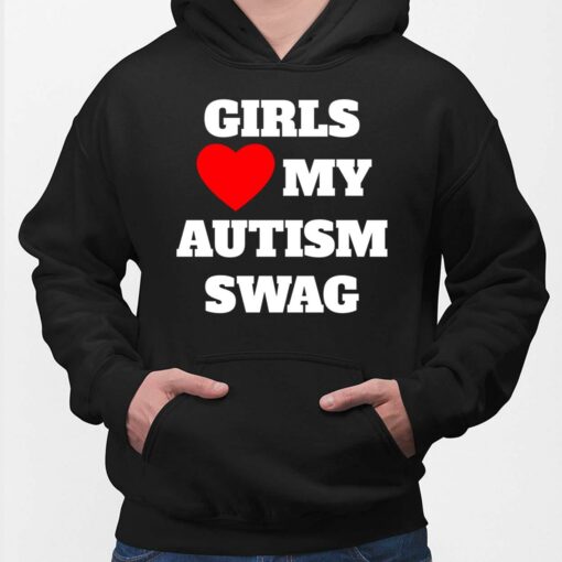 Girls Love My Autism Swag Hoodie