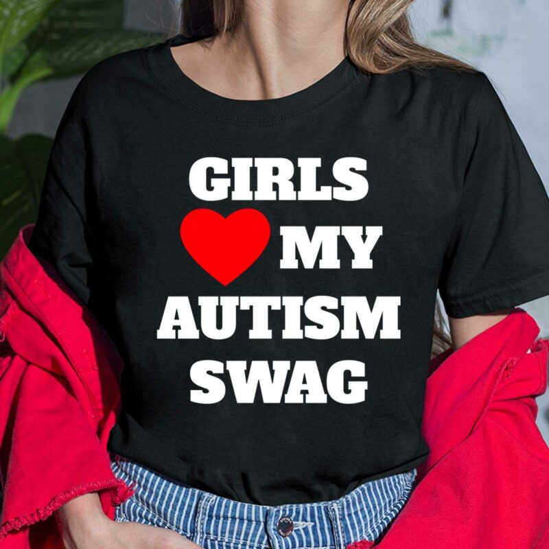 Girls Love My Autism Swag Hoodie Girls Love My Autism Swag Shirt