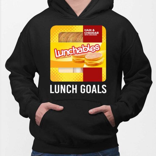 Ham And Cheddar Lunchables Lunch Goals Shirt, Hoodie, Women Tee, Sweatshirt