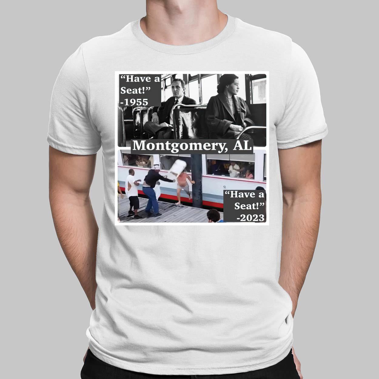 Have A Seat Montgomery AL Brawl Shirt, Hoodie, Sweatshirt Have A Seat 1955 Alabama Brawl Shirt, Hoodie, Women Tee, Sweatshirt