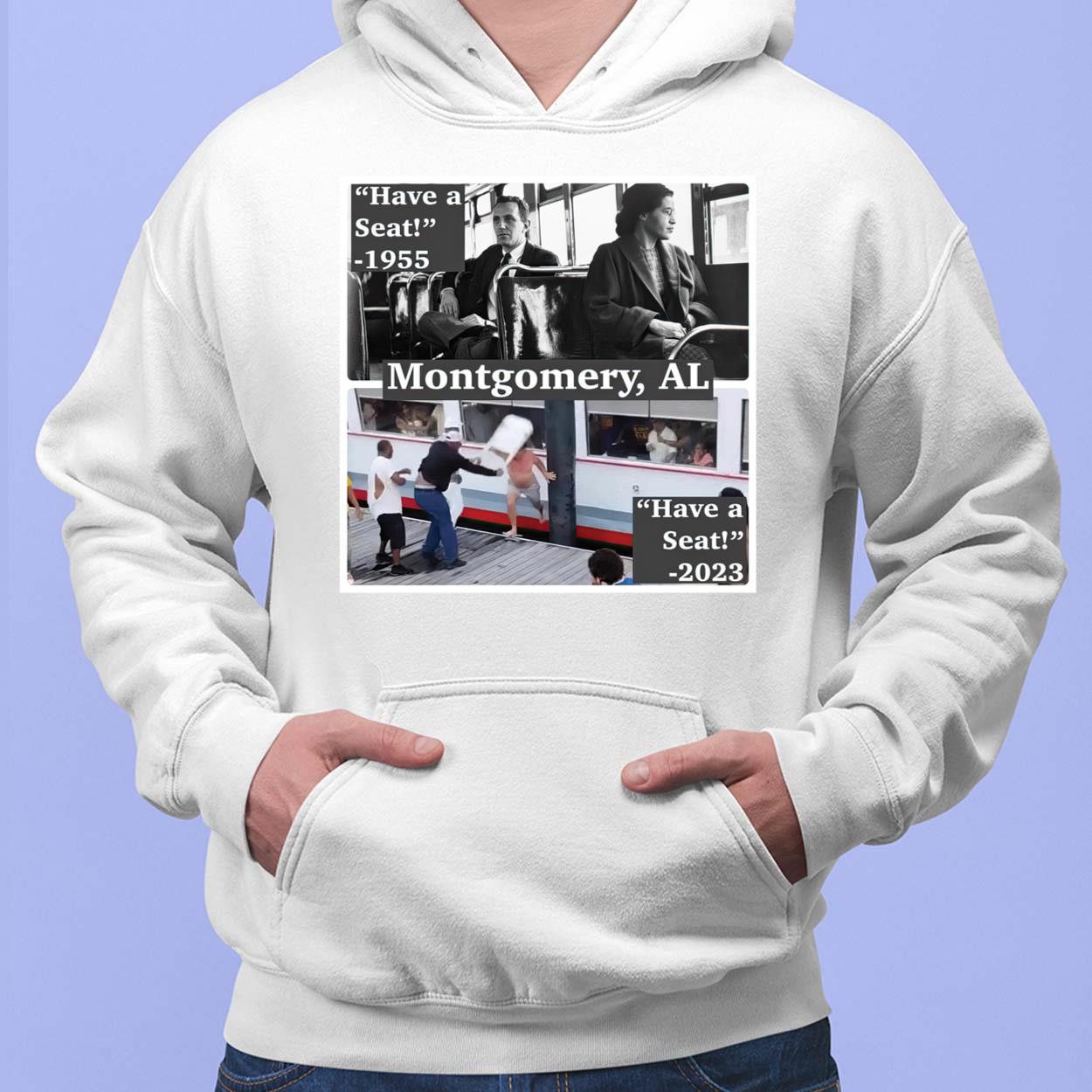 Have A Seat Montgomery AL Brawl Shirt, Hoodie, Sweatshirt Have A Seat 1955 Alabama Brawl Shirt, Hoodie, Women Tee, Sweatshirt