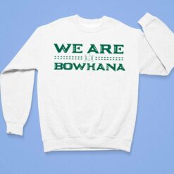 We Are Bowhana Hawaii Warriors Shirt, Hoodie, Women Tee, Sweatshirt $19.95