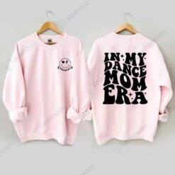 In My Dance Mom Era Sweatshirt