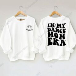 In My Dance Mom Era Sweatshirt $35.95