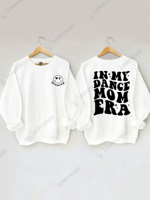 In My Dance Mom Era Sweatshirt $35.95