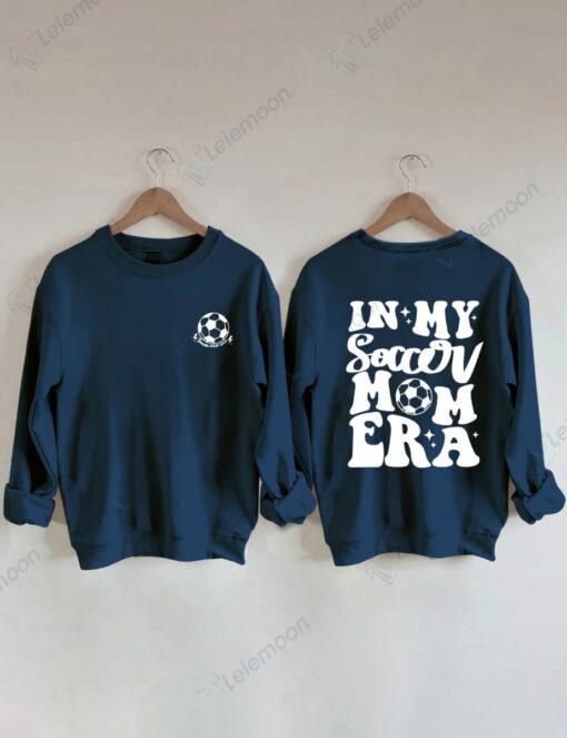In My Soccer Mom Era Sweatshirt $35.95