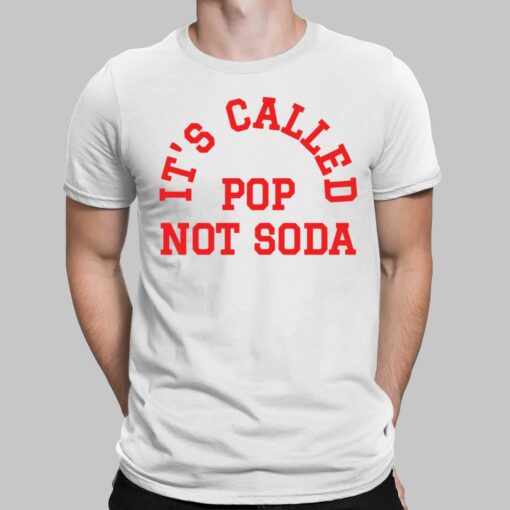 It's Called Pop Not Soda T-Shirt, Hoodie, Women Tee, Sweatshirt