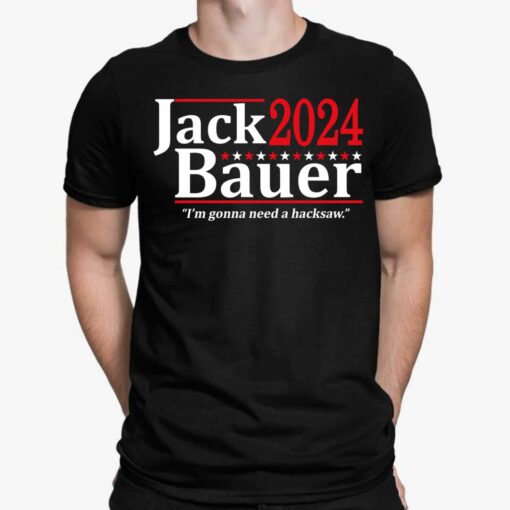 Jack Bauer 2024 I’m Gonna Need A Hacksaw T-Shirt, Hoodie, Women Tee, Sweatshirt