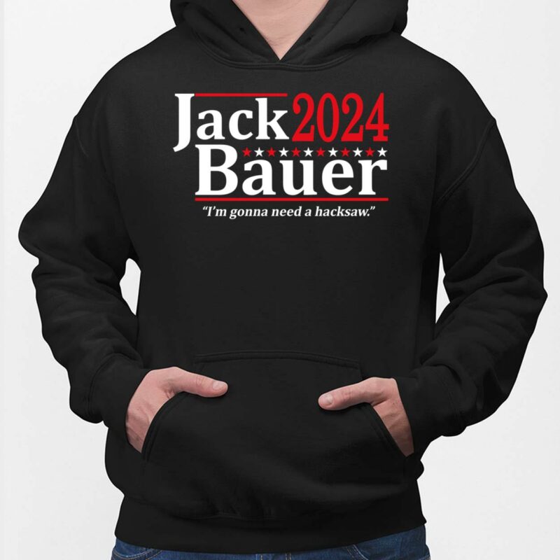 Jack Bauer 2024 I’m Gonna Need A Hacksaw T-Shirt, Hoodie, Women Tee, Sweatshirt Jack Bauer 2024 I’m Gonna Need A Hacksaw T-Shirt, Hoodie, Women Tee, Sweatshirt
