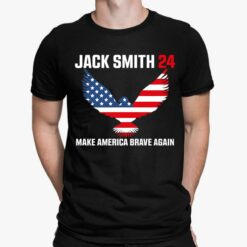 Jack Smith 2024 Make America Brave Again T-Shirt, Hoodie, Women Tee, Sweatshirt