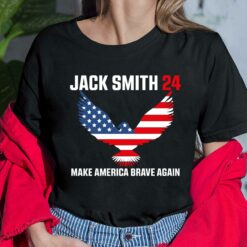 Jack Smith 2024 Make America Brave Again T-Shirt, Hoodie, Women Tee, Sweatshirt