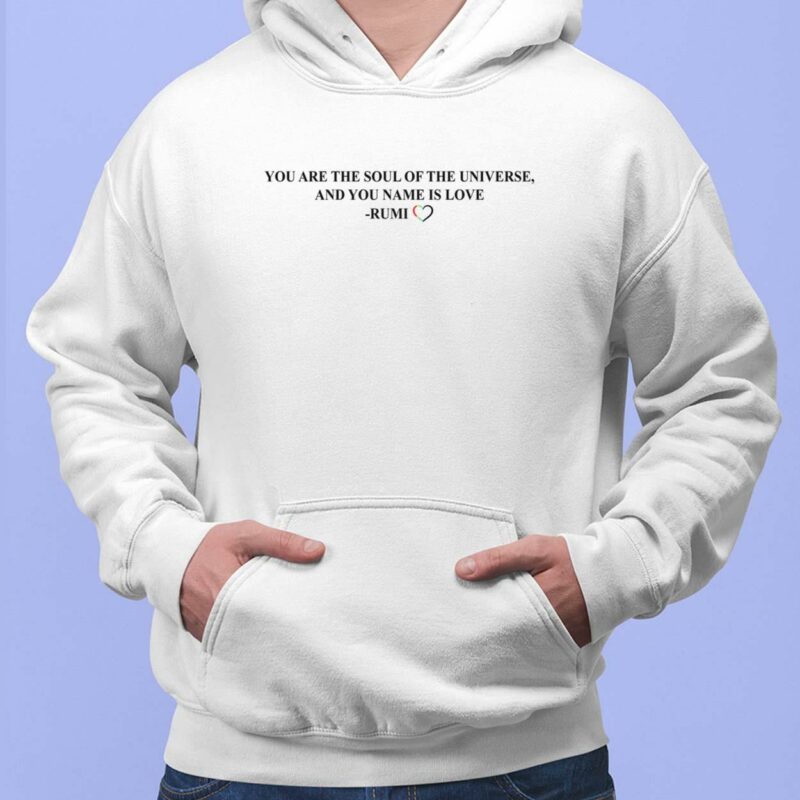 Jennifer Lopez You Are The Soul Of The Universe And You Name Is Love Rumi Shirt, Hoodie, Women Tee, Sweatshirt Jennifer Lopez You Are The Soul Of The Universe And You Name Is Love Rumi Shirt, Hoodie, Women Tee, Sweatshirt