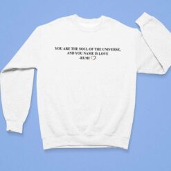 Jennifer Lopez You Are The Soul Of The Universe And You Name Is Love Rumi Shirt, Hoodie, Women Tee, Sweatshirt $19.95
