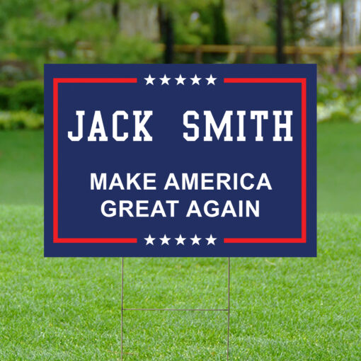 Make America Great Again Jack Smith Yard Sign
