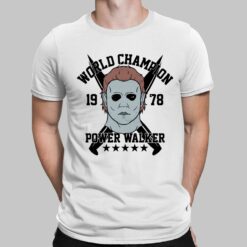 Michael Myers World Champion Power Walker Est 1978 Shirt, Hoodie, Sweatshirt