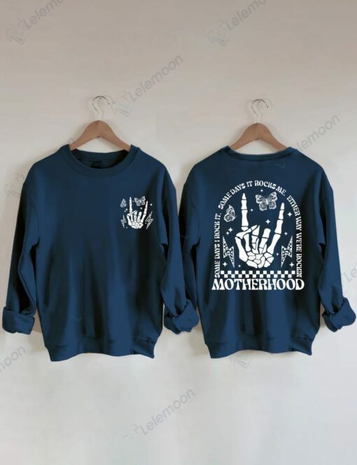 Motherhood Some Day I Rock It Sweatshirt $35.95