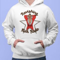 Ravishing Rick Rude T Shirt, Hoodie, Women Tee, Sweatshirt