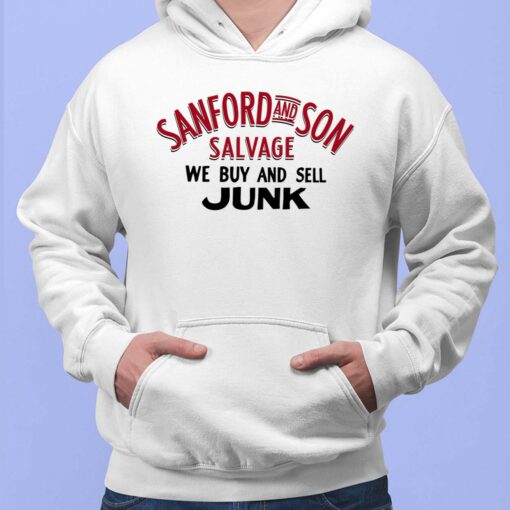 Sanford And Son Salvage We Buy And Sell Junk Shirt, Hoodie, Women Tee, Sweatshirt