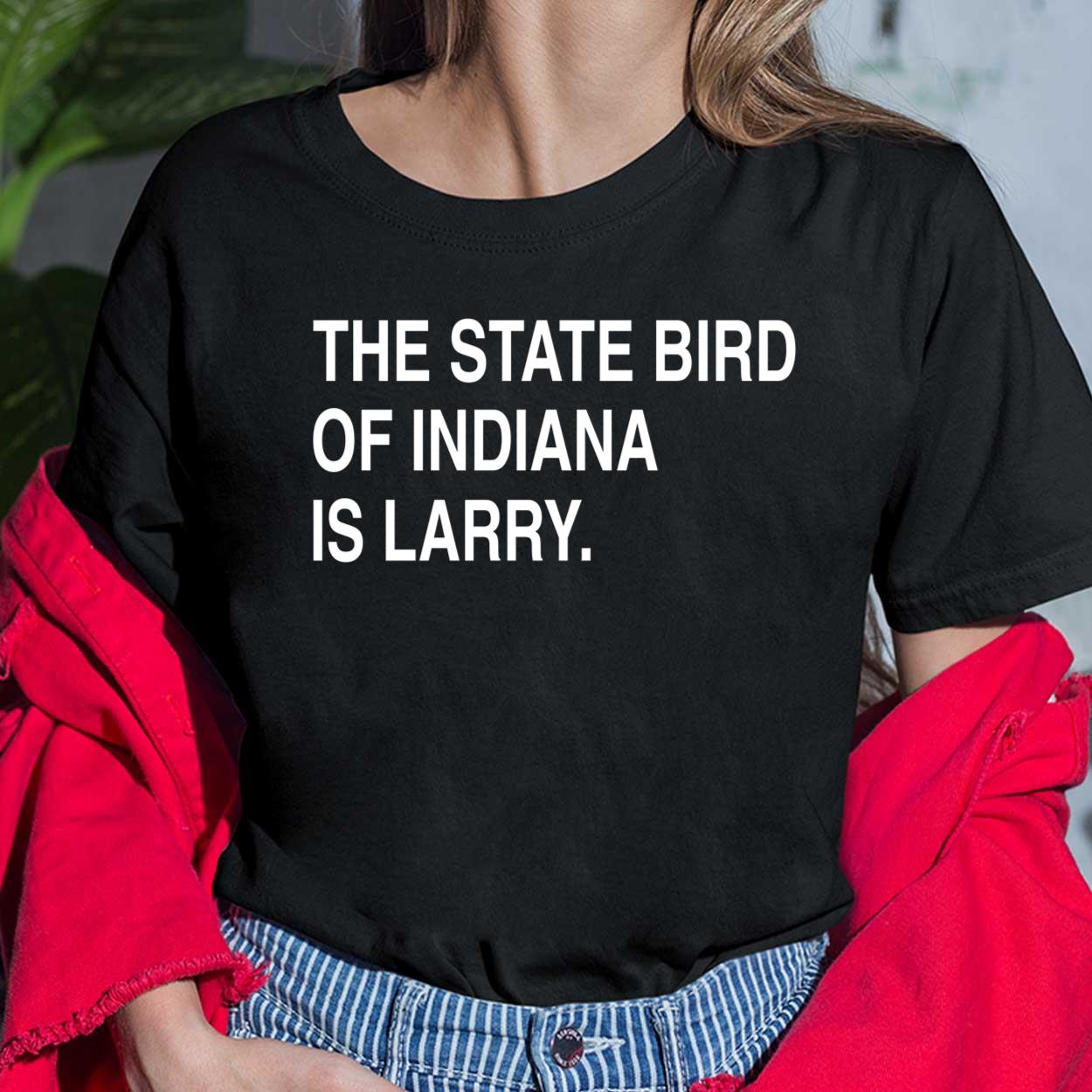The State Bird Of Indiana Is Larry Shirt, Hoodie, Women Tee, Sweatshirt The State Bird Of Indiana Is Larry Shirt, Hoodie, Women Tee, Sweatshirt