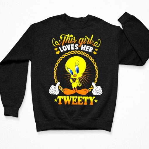 This Girl Loves Her Tweety Shirt, Hoodie, Women Tee, Sweatshirt $19.95