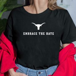 Embrace The Hate Texas shirt