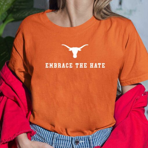 Embrace The Hate Texas shirt