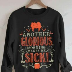 l Another Glorious Morning Makes Me Sick Print Long Sleeve Sweatshirt $19.95