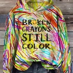 Broken Crayons Still Color Sweatshirt & Hoodie $34.95