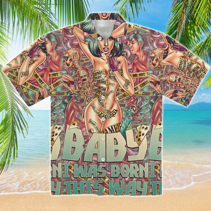 Born This Way Lady Gaga Hawaiian T-Shirt Born This Way Lady Gaga Hawaiian T-Shirt
