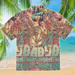 Born This Way Lady Gaga Hawaiian T-Shirt $36.95