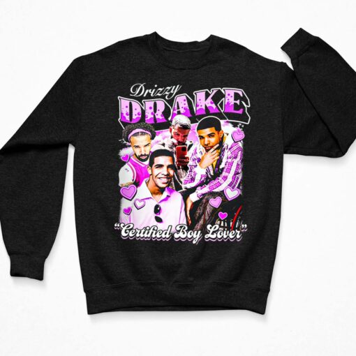 Certified Boy Lover Drizzy Drake T-Shirt $19.95