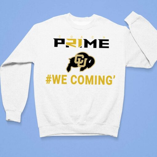 Coach Prime We Coming Colorado Football T-Shirt $19.95