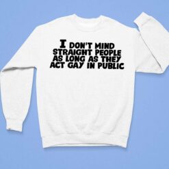 Dennis Rodman I Don't Mind Straight People As Long As They Act Gay In Public Shirt $19.95