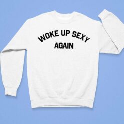 Dwayne Johnson Woke Up Sexy Again Shirt $19.95
