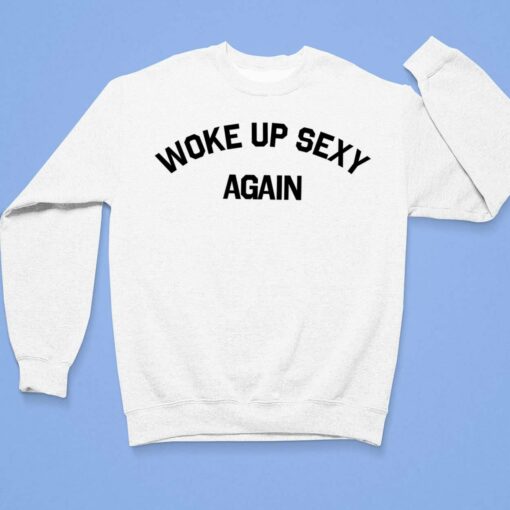 Dwayne Johnson Woke Up Sexy Again Shirt $19.95