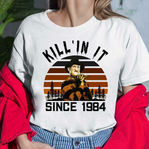 Freddy Krueger Kill 'In It Since 1984 Shirt, Hoodie, Sweatshirt