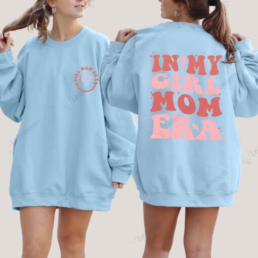 Girl Mom In My Girl Mom Era Sweatshirt & T-shirt