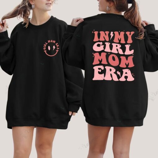 Girl Mom In My Girl Mom Era Sweatshirt & T-shirt $35.95