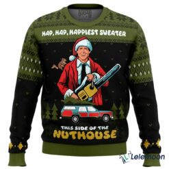 Hap Hap Happiest Sweater this Side of the Nuthouse Christmas Sweater