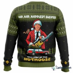 Hap Hap Happiest Sweater this Side of the Nuthouse Christmas Sweater $41.95